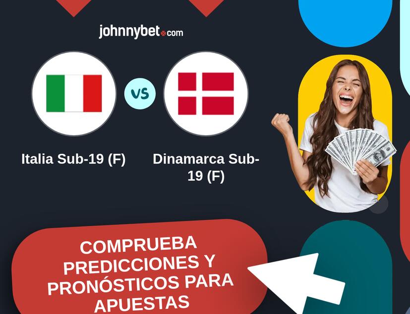 Italia Sub-19 (F) - Dinamarca Sub-19 (F) Pronósticos y Consejos de Apuestas