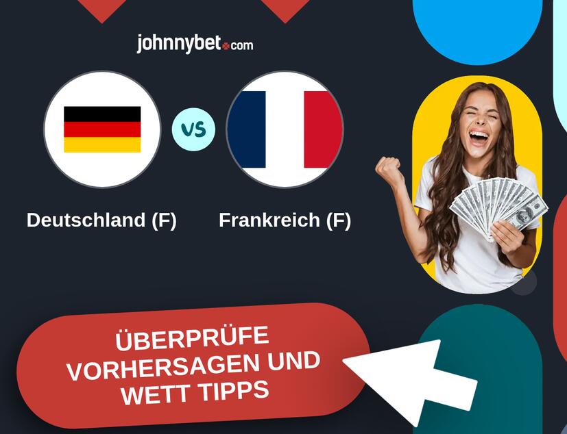 Deutschland (F) - Frankreich (F) Vorhersagen und Wett Tipps