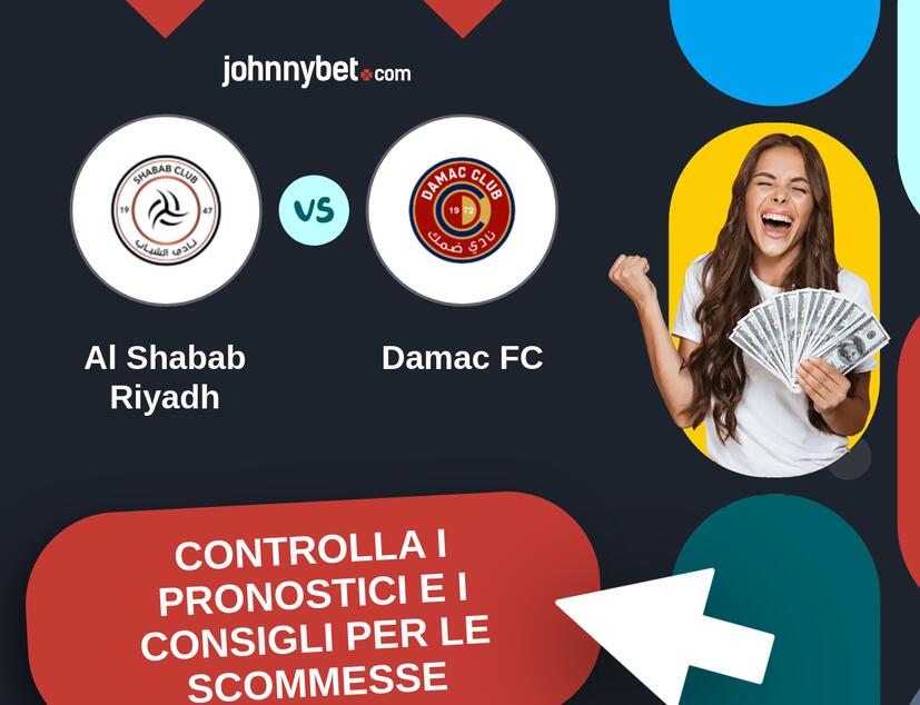 Al Shabab Riyadh - Damac FC Pronostici e Consigli Scommesse