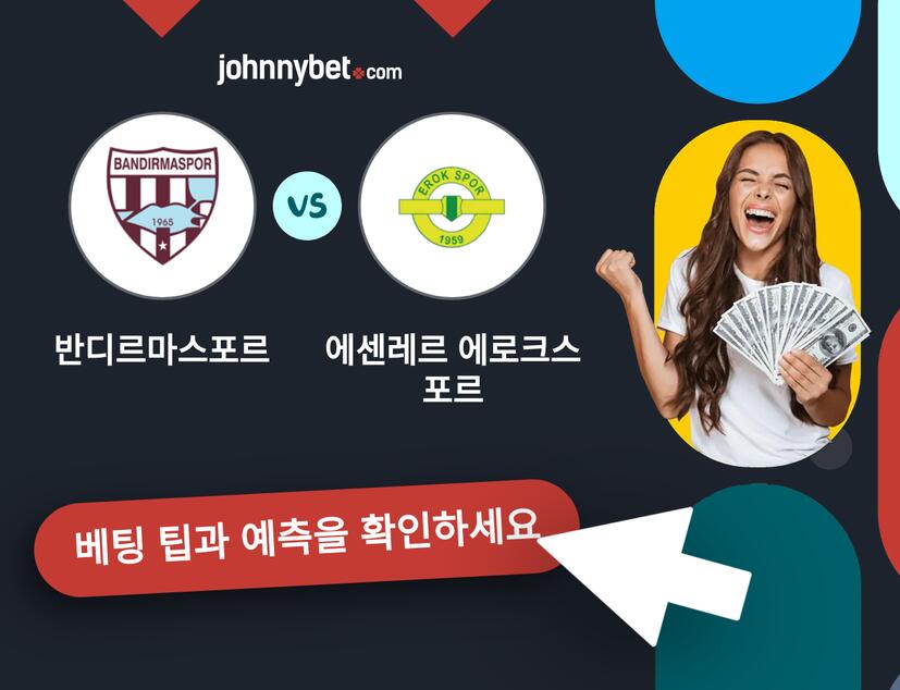 반디르마스포르 - 에센레르 에로크스포르 예측 및 베팅 팁