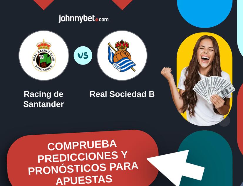 Racing de Santander - Real Sociedad B Pronósticos y Consejos de Apuestas