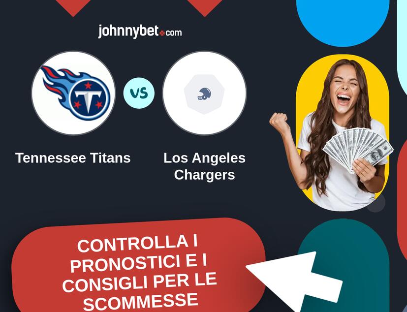 Tennessee Titans - Los Angeles Chargers Pronostici e Consigli Scommesse