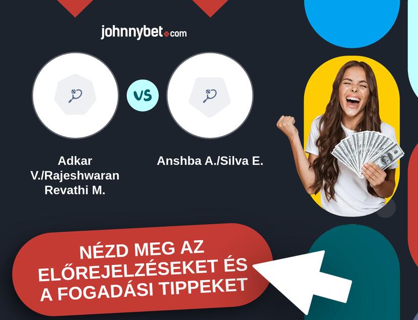 Adkar V./Rajeshwaran Revathi M. - Anshba A./Silva E. előrejelzések és fogadási tippek