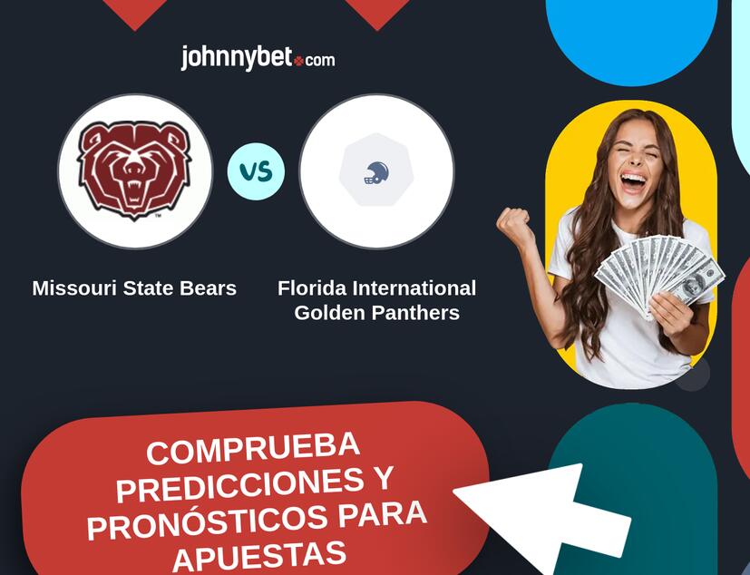 Missouri State Bears - Florida International Golden Panthers Pronósticos y Consejos de Apuestas