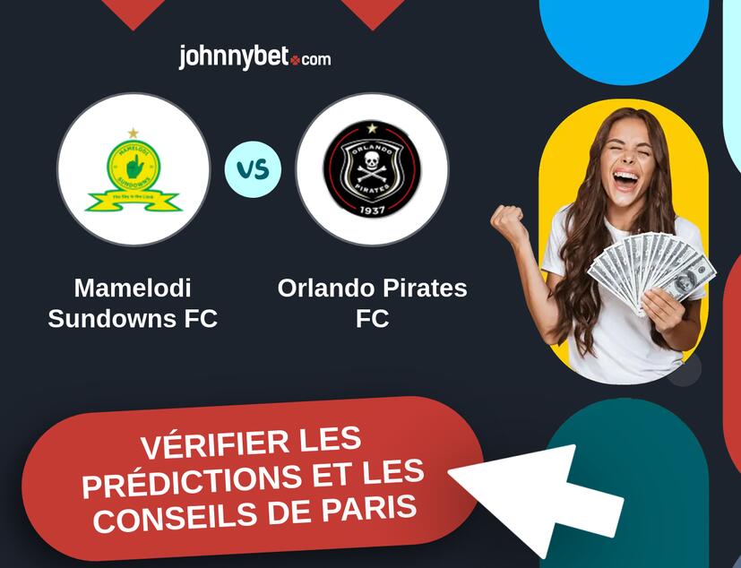 Mamelodi Sundowns FC - Orlando Pirates FC Prédictions et Conseils de Paris