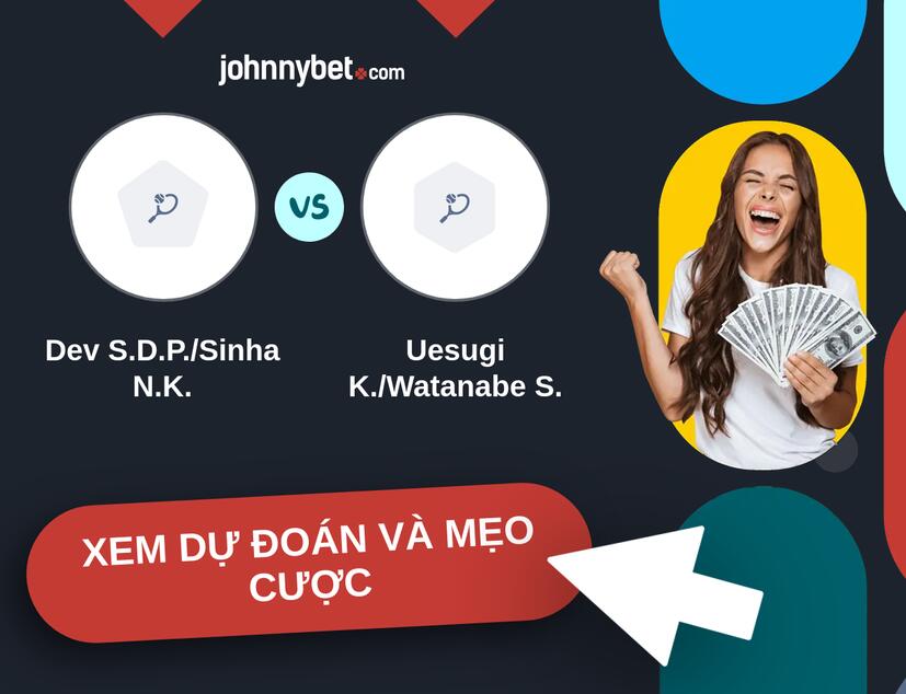 Dev S.D.P./Sinha N.K. - Uesugi K./Watanabe S. Nhận định và mẹo cược
