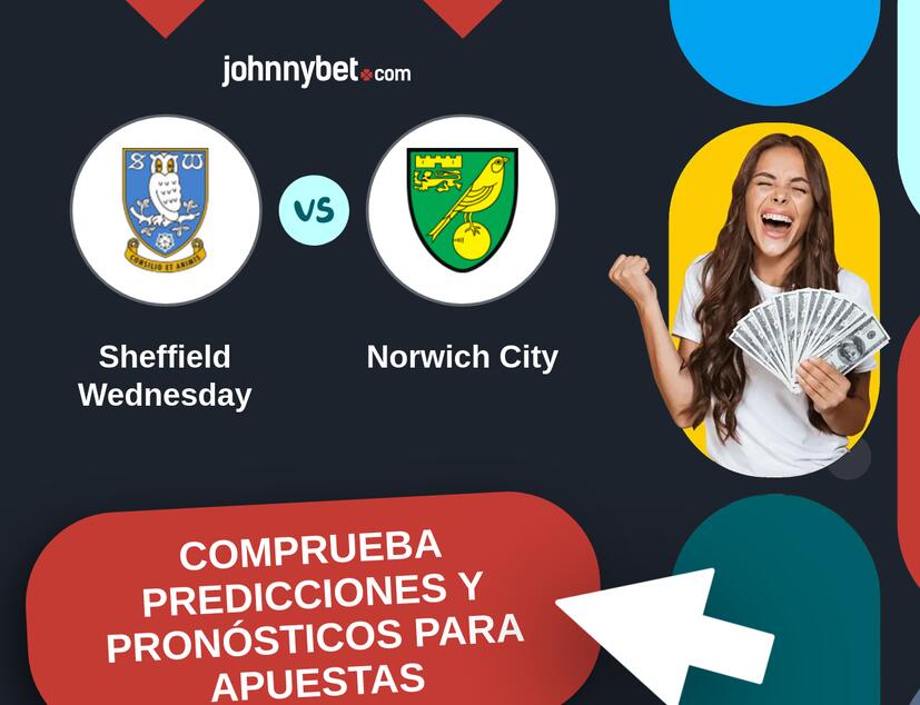 Sheffield Wednesday - Norwich City Pronósticos y Consejos de Apuestas