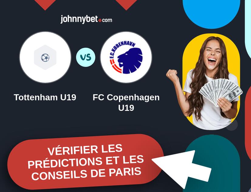 Tottenham U19 - FC Copenhagen U19 Prédictions et Conseils de Paris