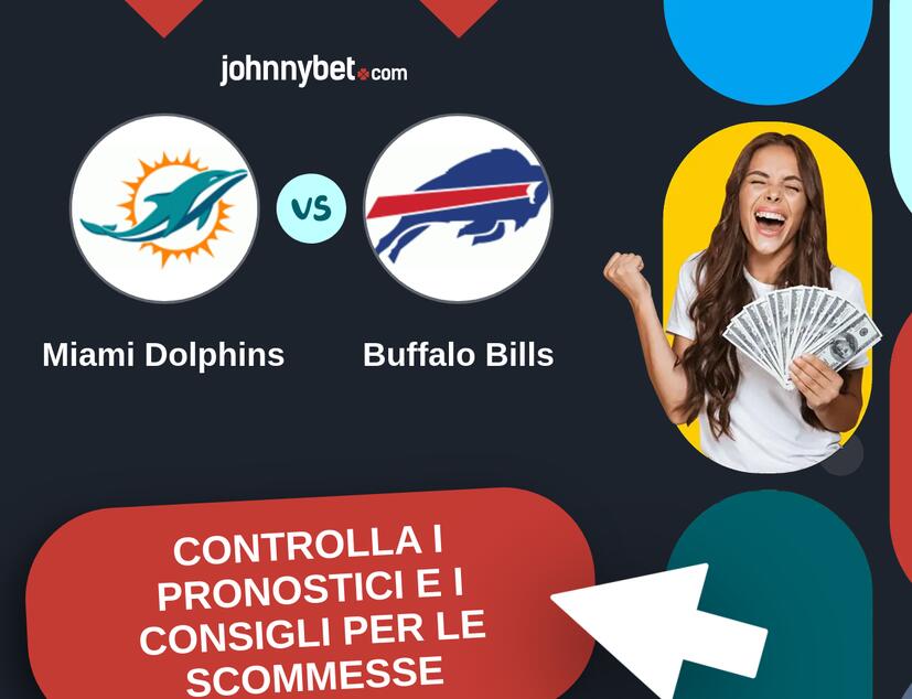 Miami Dolphins - Buffalo Bills Pronostici e Consigli Scommesse