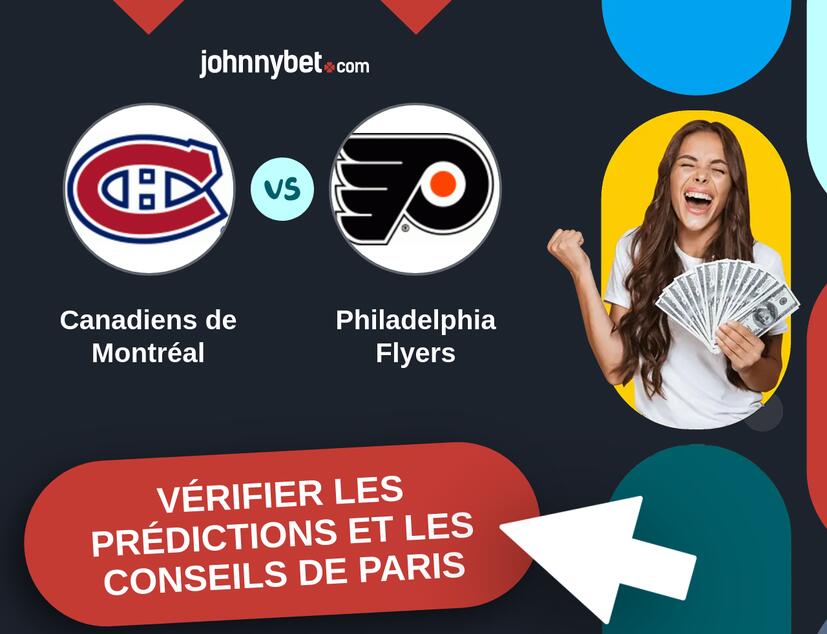 Canadiens de Montréal - Philadelphia Flyers Prédictions et Conseils de Paris