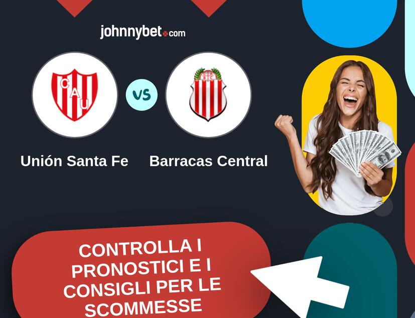 Unión Santa Fe - Barracas Central Pronostici e Consigli Scommesse