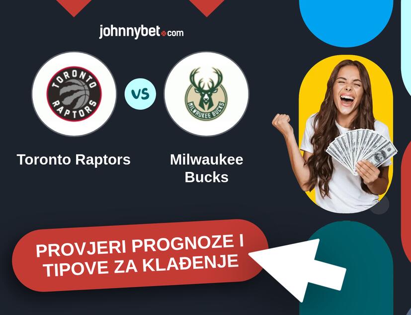 Toronto Raptors - Milwaukee Bucks Tipovi i prognoze