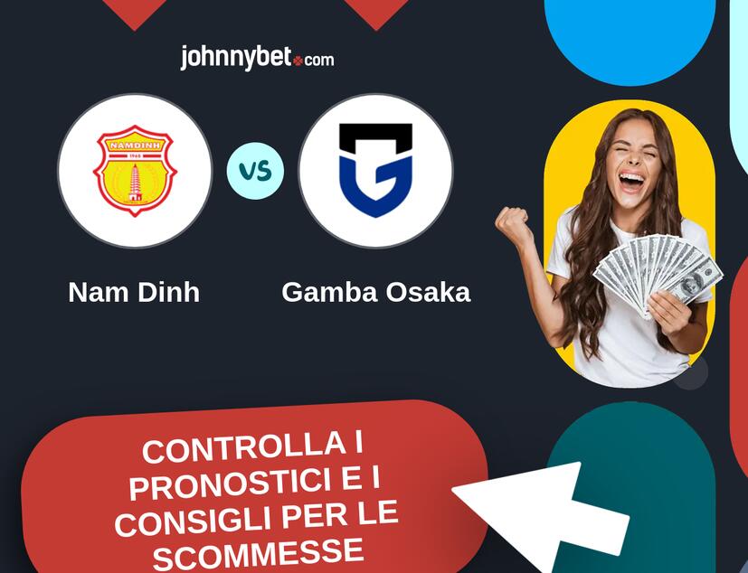 Nam Dinh - Gamba Osaka Pronostici e Consigli Scommesse