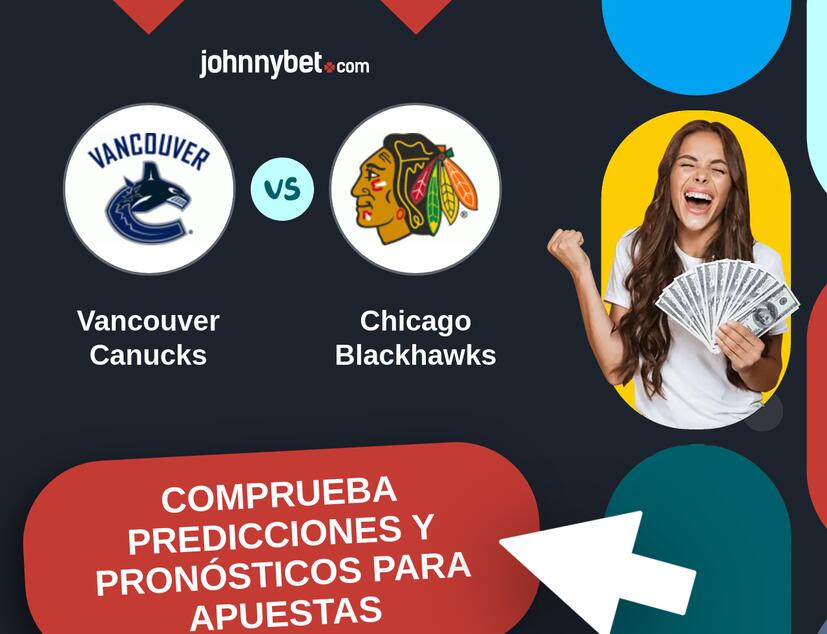 Vancouver Canucks - Chicago Blackhawks Pronósticos y Consejos de Apuestas