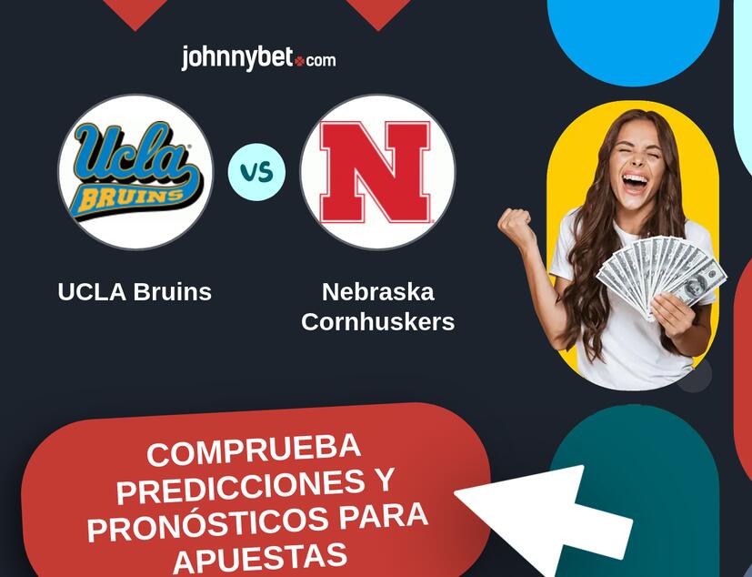 UCLA Bruins - Nebraska Cornhuskers Pronósticos y Consejos de Apuestas