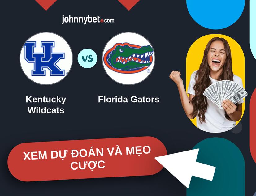 Kentucky Wildcats - Florida Gators Nhận định và mẹo cược