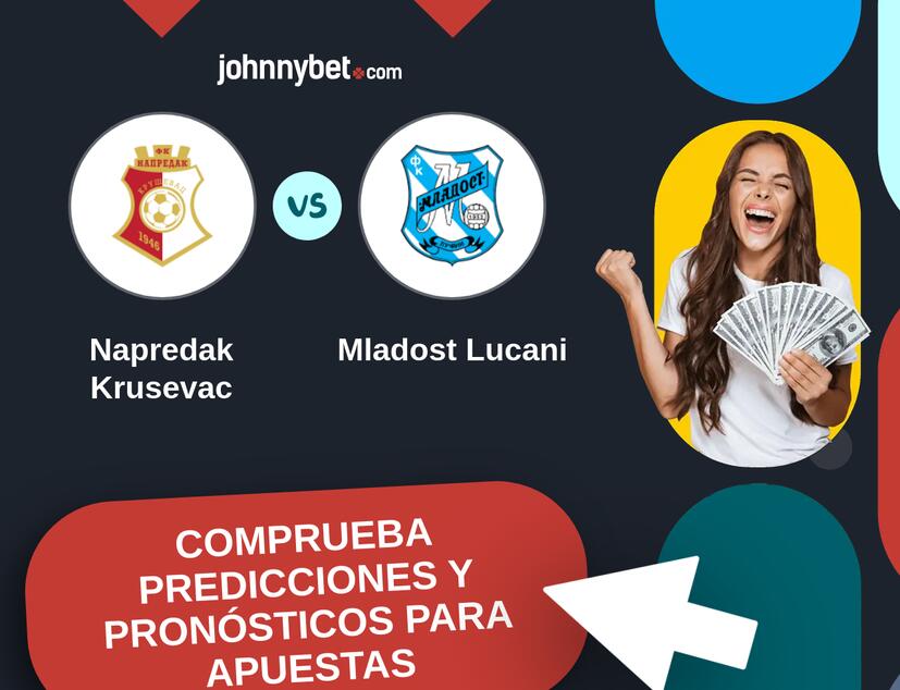 Napredak Krusevac - Mladost Lucani Pronósticos y Consejos de Apuestas