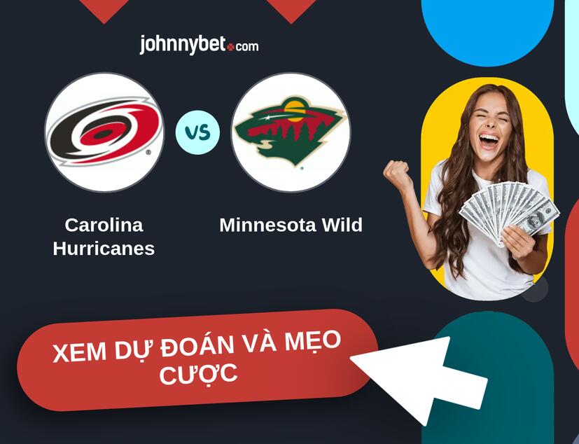 Carolina Hurricanes - Minnesota Wild Nhận định và mẹo cược