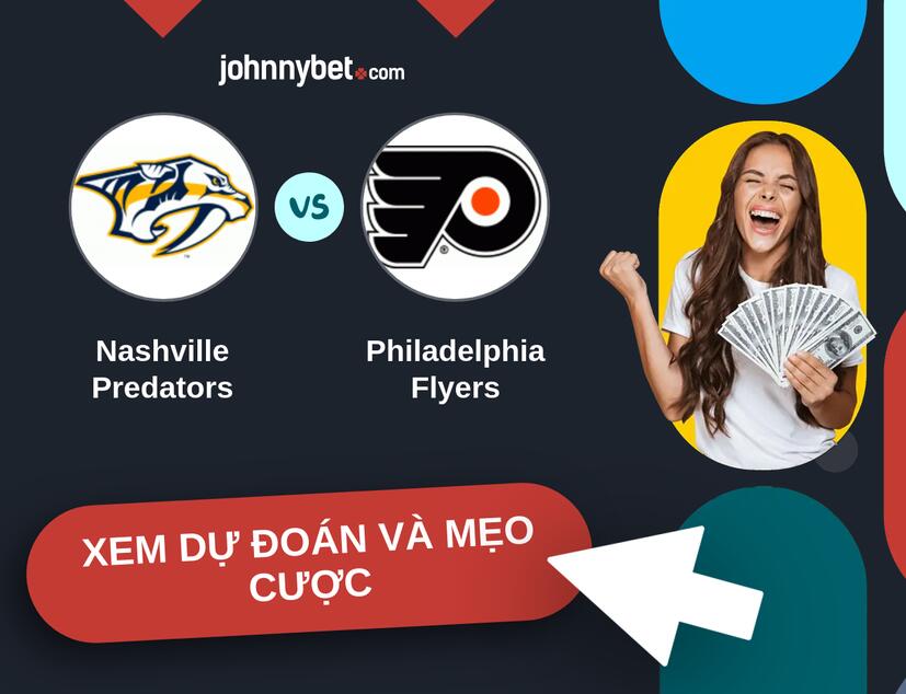 Nashville Predators - Philadelphia Flyers Nhận định và mẹo cược