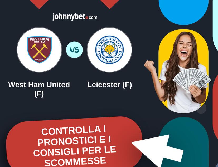 West Ham United (F) - Leicester (F) Pronostici e Consigli Scommesse