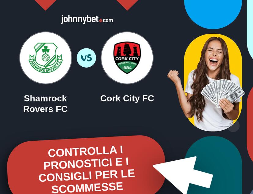 Shamrock Rovers FC - Cork City FC Pronostici e Consigli Scommesse