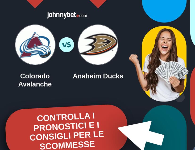 Colorado Avalanche - Anaheim Ducks Pronostici e Consigli Scommesse