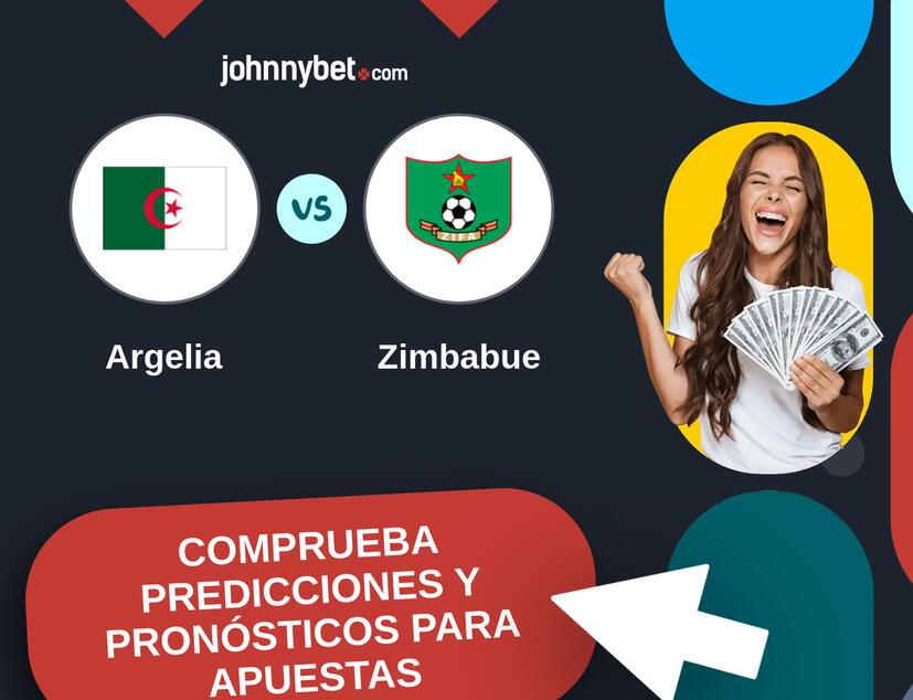 Argelia - Zimbabue Pronósticos y Consejos de Apuestas