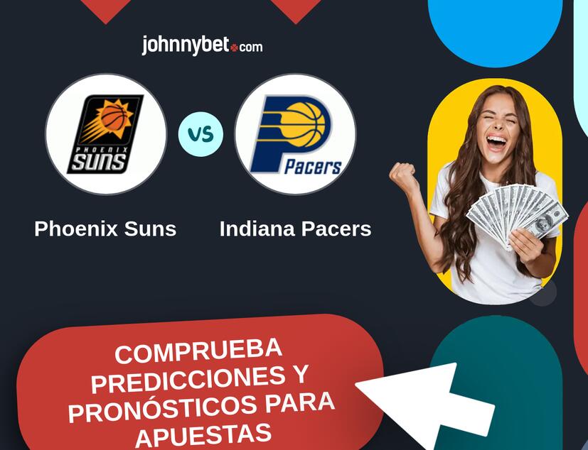 Phoenix Suns - Indiana Pacers Pronósticos y Consejos de Apuestas