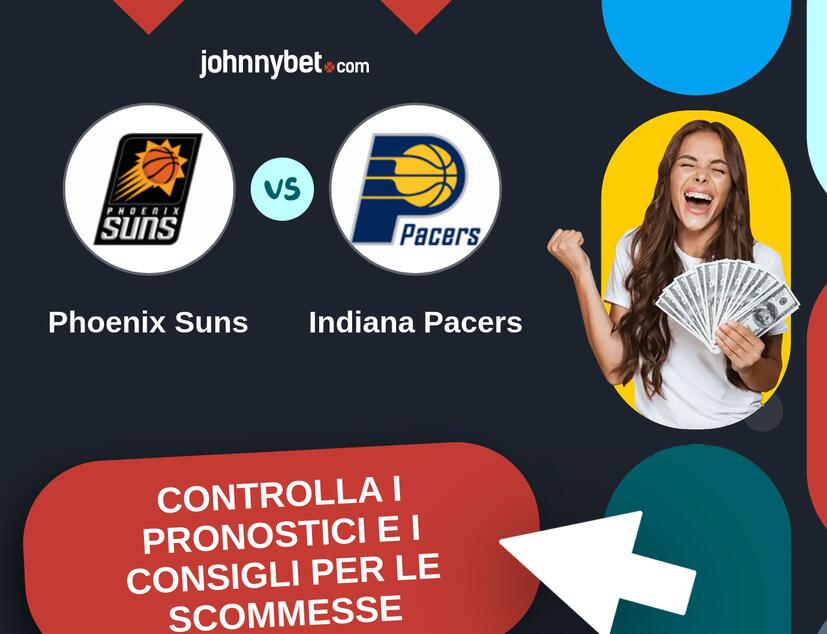 Phoenix Suns - Indiana Pacers Pronostici e Consigli Scommesse