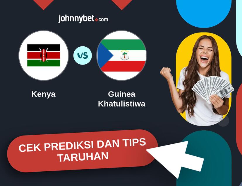 Kenya - Guinea Khatulistiwa Prediksi dan Tips Taruhan