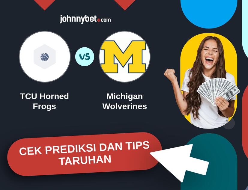 TCU Horned Frogs - Michigan Wolverines Prediksi dan Tips Taruhan