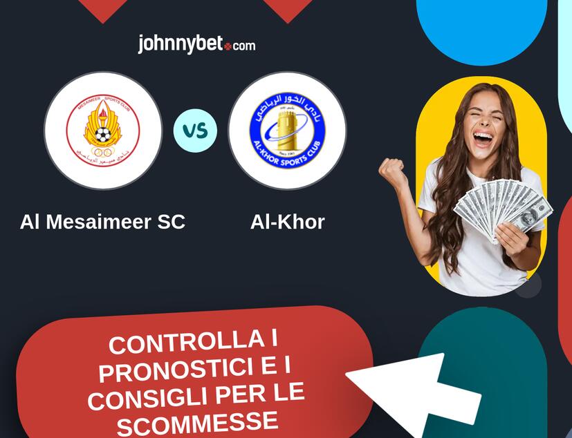Al Mesaimeer SC - Al-Khor Pronostici e Consigli Scommesse