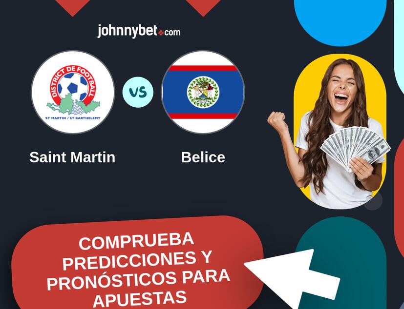Saint Martin - Belice Pronósticos y Consejos de Apuestas