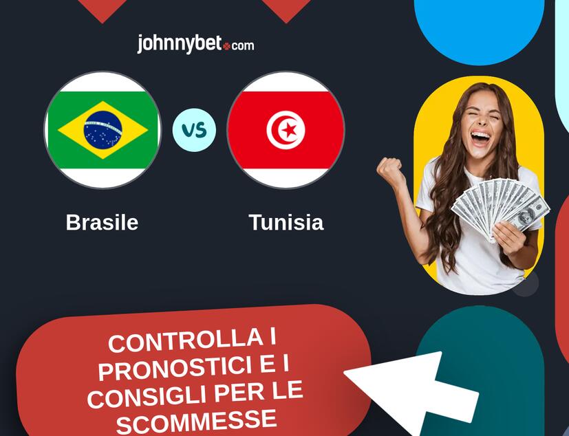 Brasile - Tunisia Pronostici e Consigli Scommesse