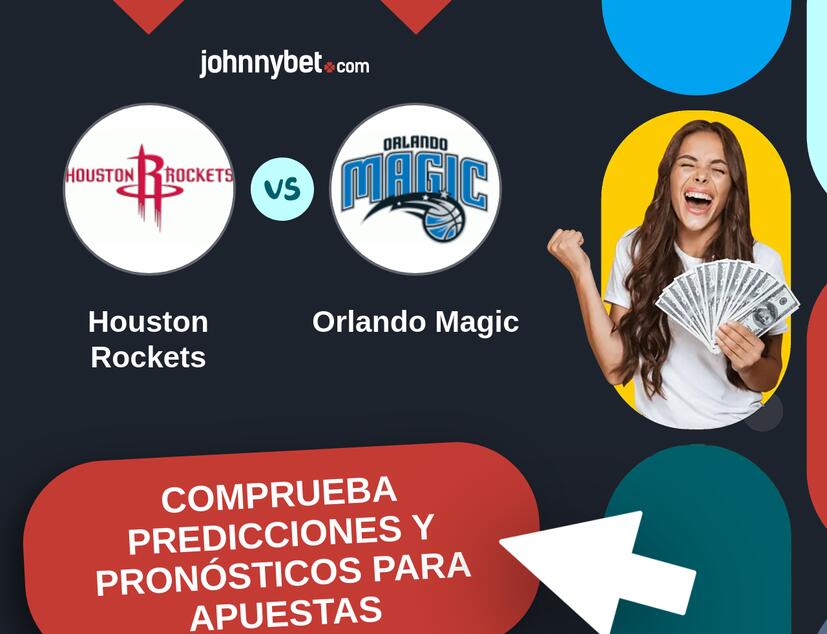 Houston Rockets - Orlando Magic Pronósticos y Consejos de Apuestas