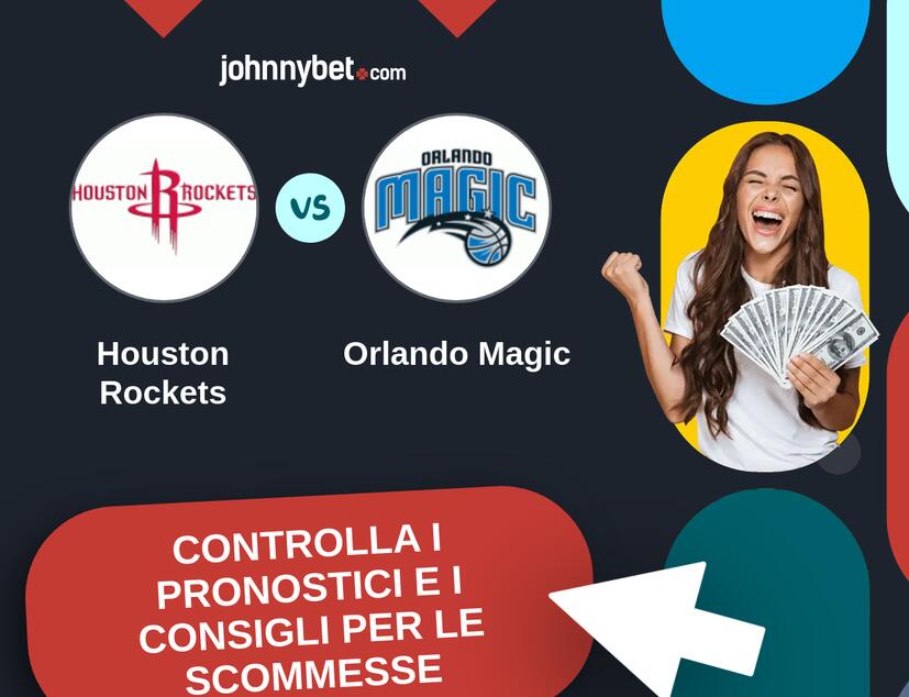 Houston Rockets - Orlando Magic Pronostici e Consigli Scommesse