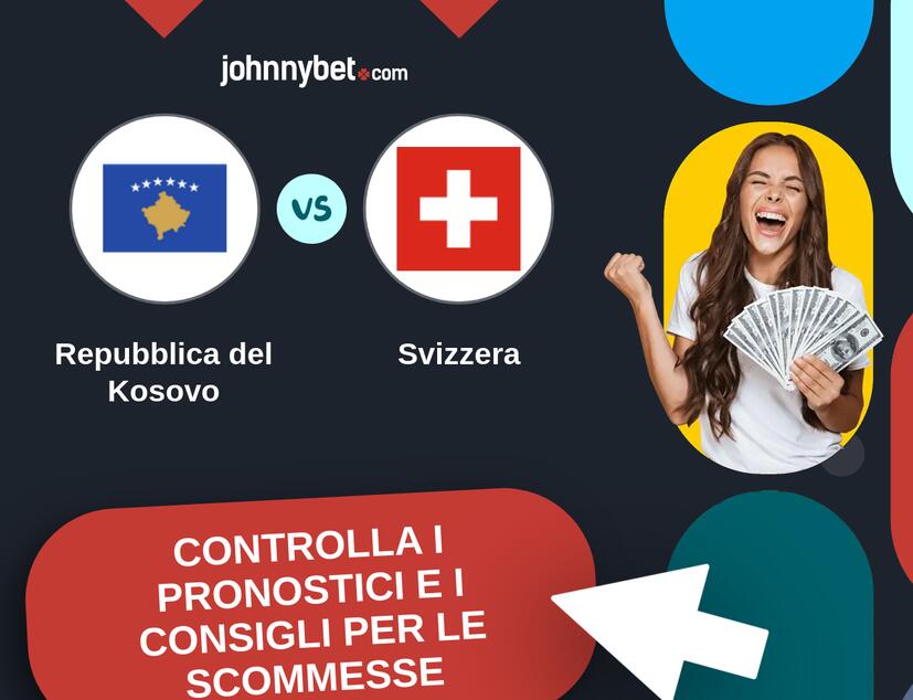 Repubblica del Kosovo - Svizzera Pronostici e Consigli Scommesse