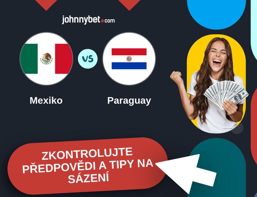Mexiko - Paraguay Predikce a tipy na sázení.