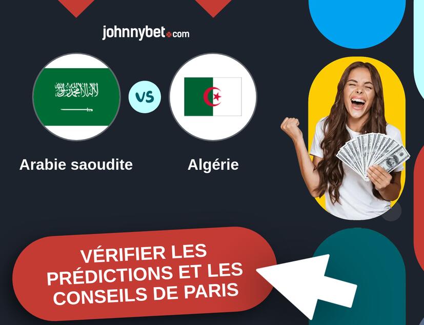 Arabie saoudite - Algérie Prédictions et Conseils de Paris