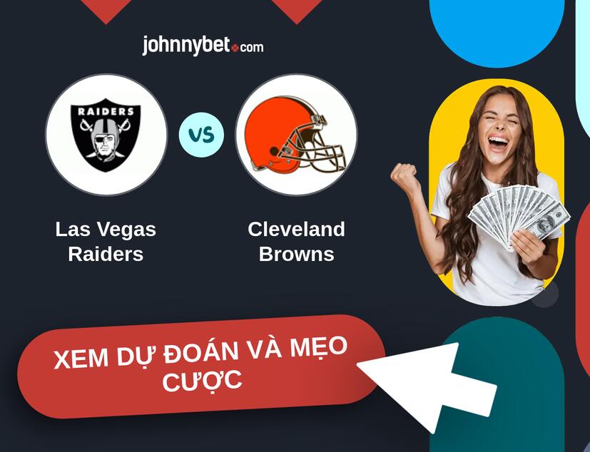 Las Vegas Raiders - Cleveland Browns Nhận định và mẹo cược