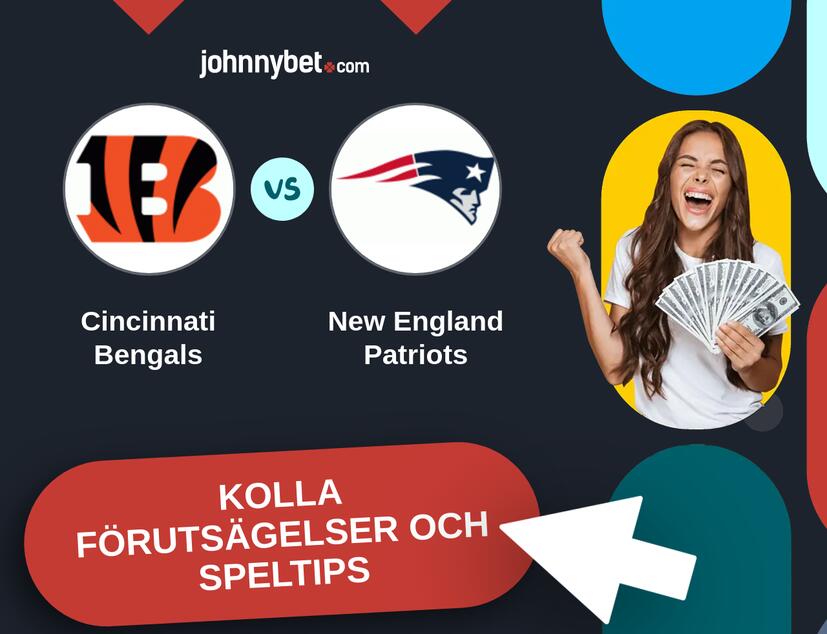 Cincinnati Bengals - New England Patriots Förutsägelser och Speltips