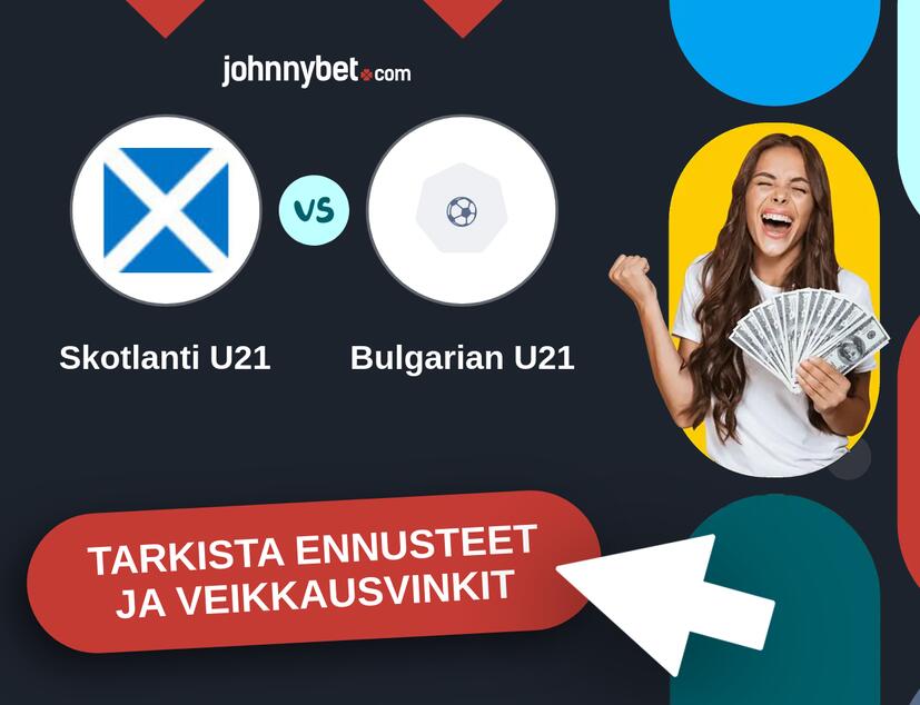 Skotlanti U21 - Bulgarian U21 Ennusteet ja Vetovihjeet