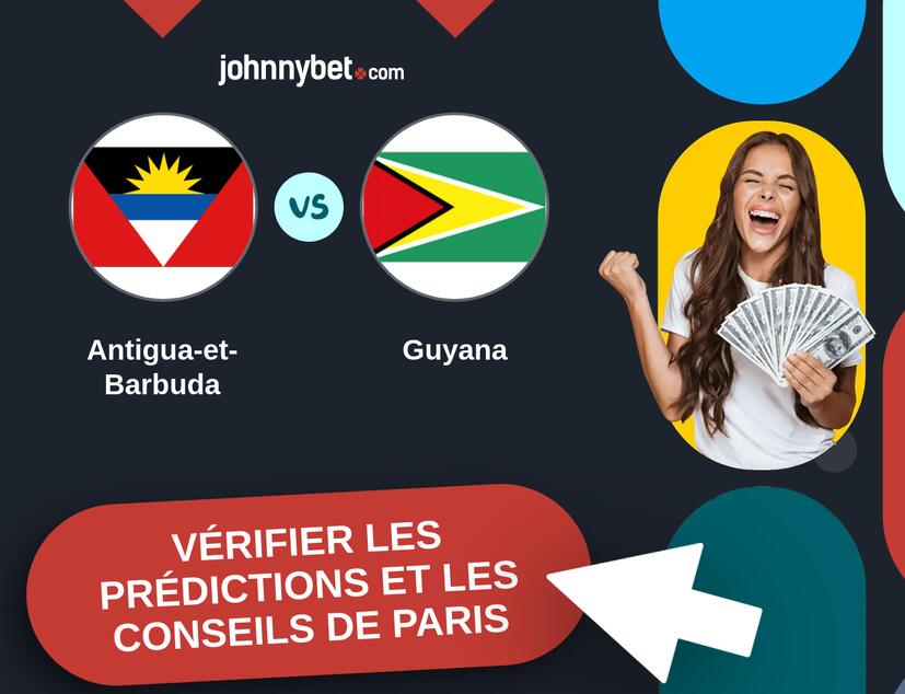 Antigua-et-Barbuda - Guyana Prédictions et Conseils de Paris