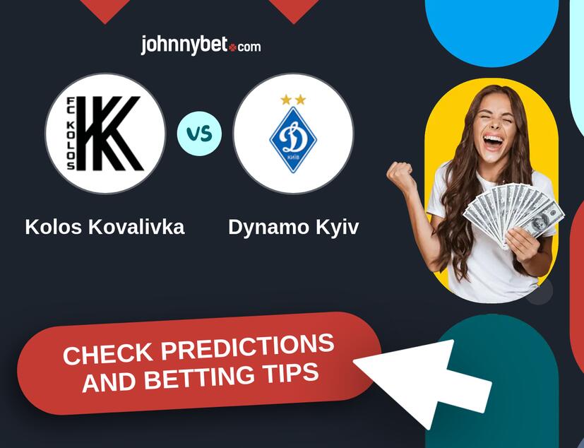 Kolos Kovalivka - Dynamo Kyiv Predictions and Betting Tips