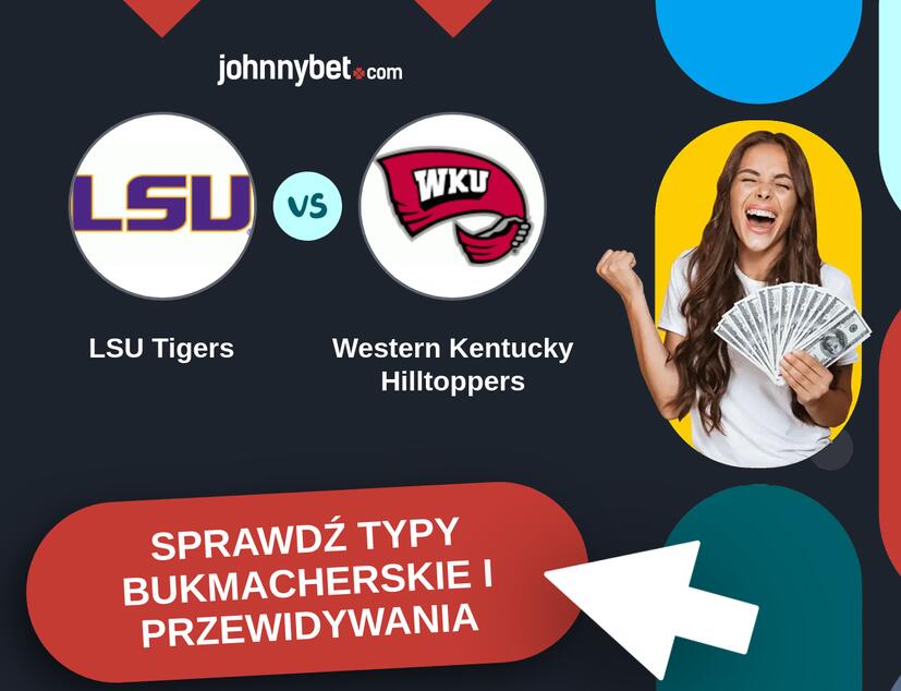 LSU Tigers - Western Kentucky Hilltoppers Typy Bukmacherskie i Przewidywania