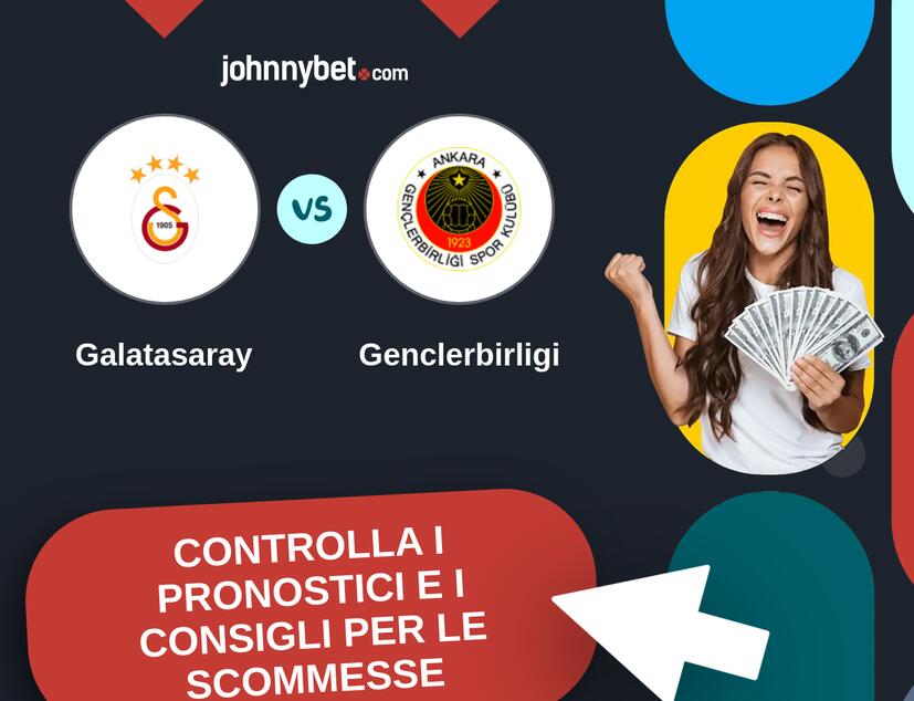 Galatasaray - Genclerbirligi Pronostici e Consigli Scommesse