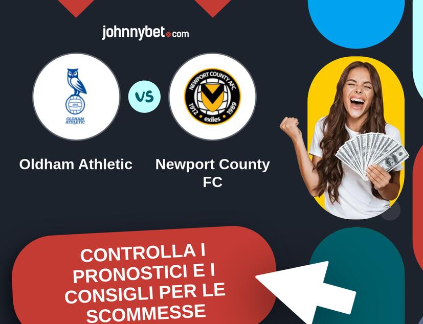 Oldham Athletic - Newport County FC Pronostici e Consigli Scommesse