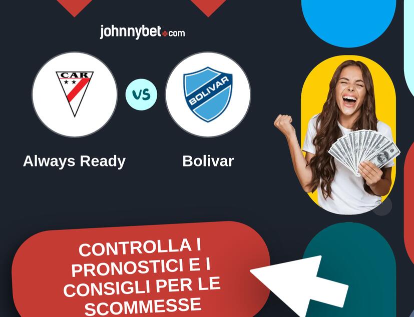 Always Ready - Bolivar Pronostici e Consigli Scommesse