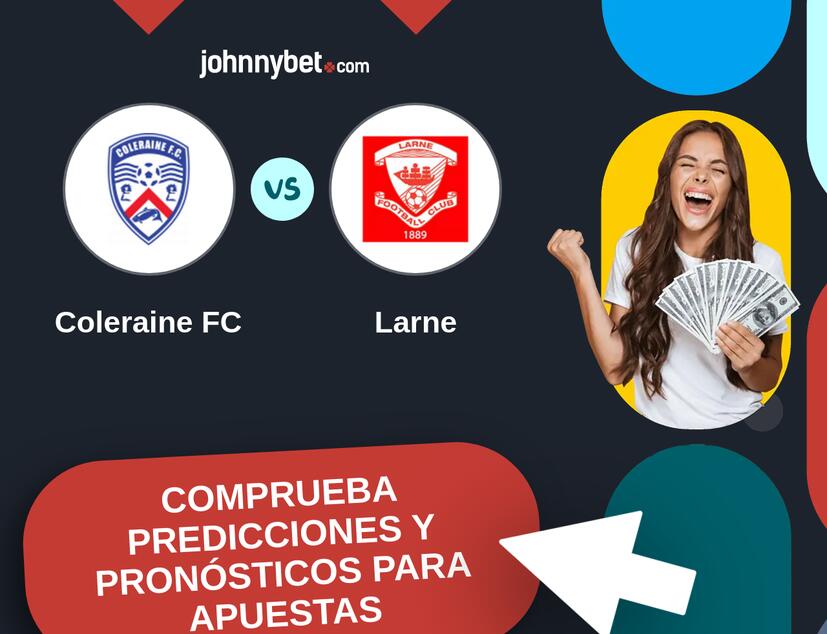 Coleraine FC - Larne Pronósticos y Consejos de Apuestas