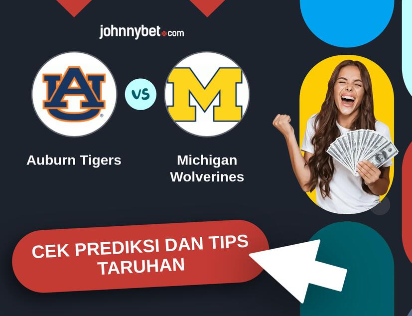 Auburn Tigers - Michigan Wolverines Prediksi dan Tips Taruhan